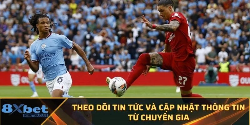 Theo dõi tin tức và cập nhật thông tin từ chuyên gia